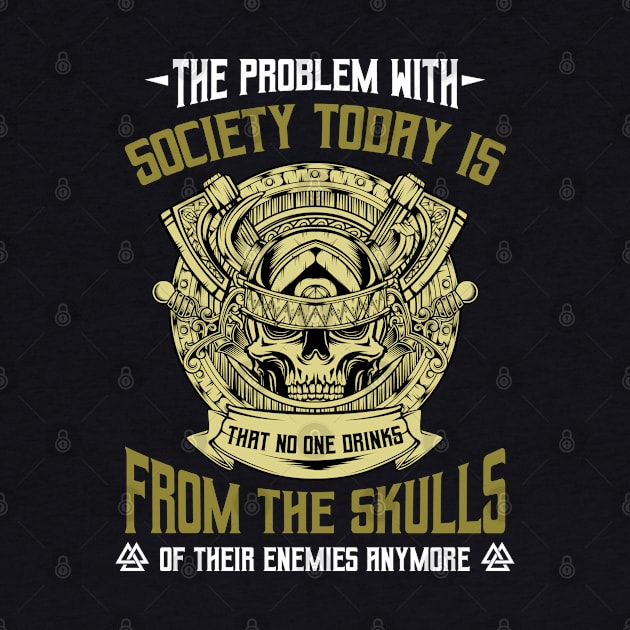 Vikings - The Problem With Society Today - Viking Skull by Lumio Gifts